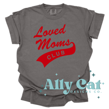 Load image into Gallery viewer, Loved Mama's Club