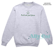 Load image into Gallery viewer, not luck, just jesus crew/hoodie