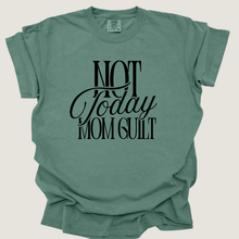 Load image into Gallery viewer, not today mom guilt