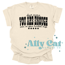 Load image into Gallery viewer, dear mama you are enough