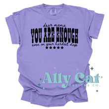 Load image into Gallery viewer, dear mama you are enough