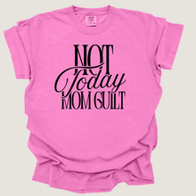 Load image into Gallery viewer, not today mom guilt