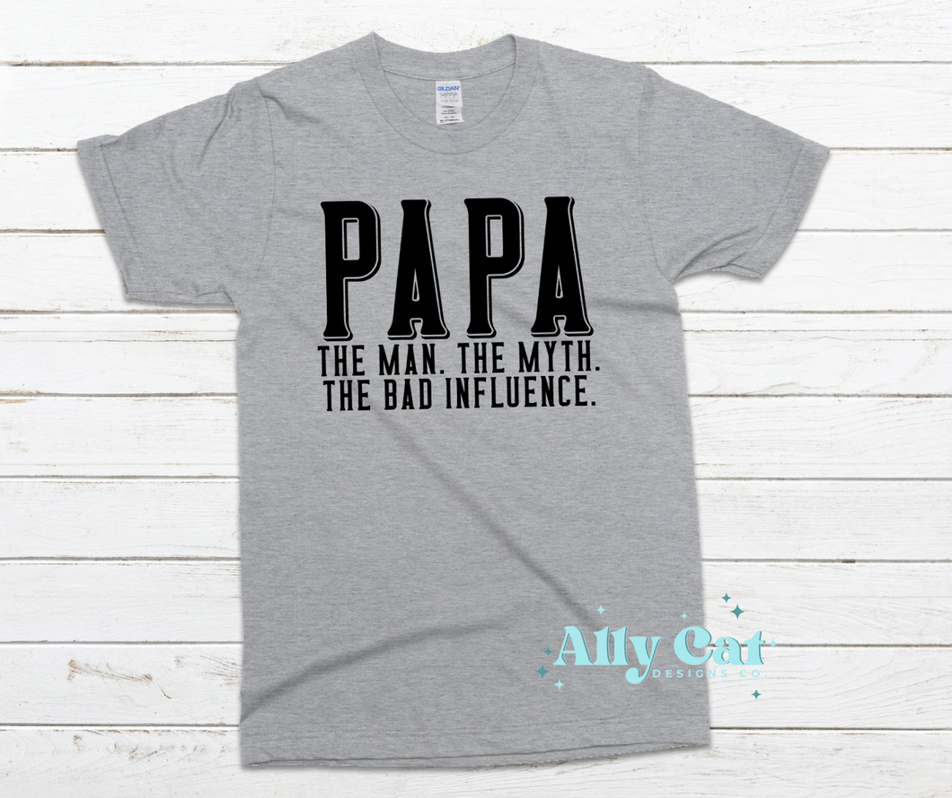 Papa The Man, The Myth, The Bad Influence