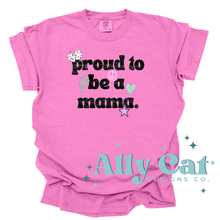 Load image into Gallery viewer, proud to be a mama
