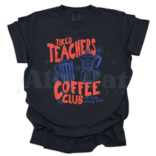 Load image into Gallery viewer, tired teachers club
