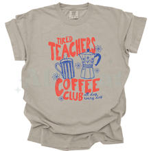Load image into Gallery viewer, tired teachers club
