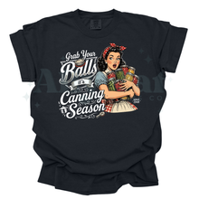 Load image into Gallery viewer, grab your balls its canning season
