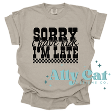 Load image into Gallery viewer, sorry im late i have kids tee
