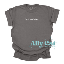 Load image into Gallery viewer, he&#39;s working tee
