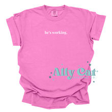 Load image into Gallery viewer, he&#39;s working tee

