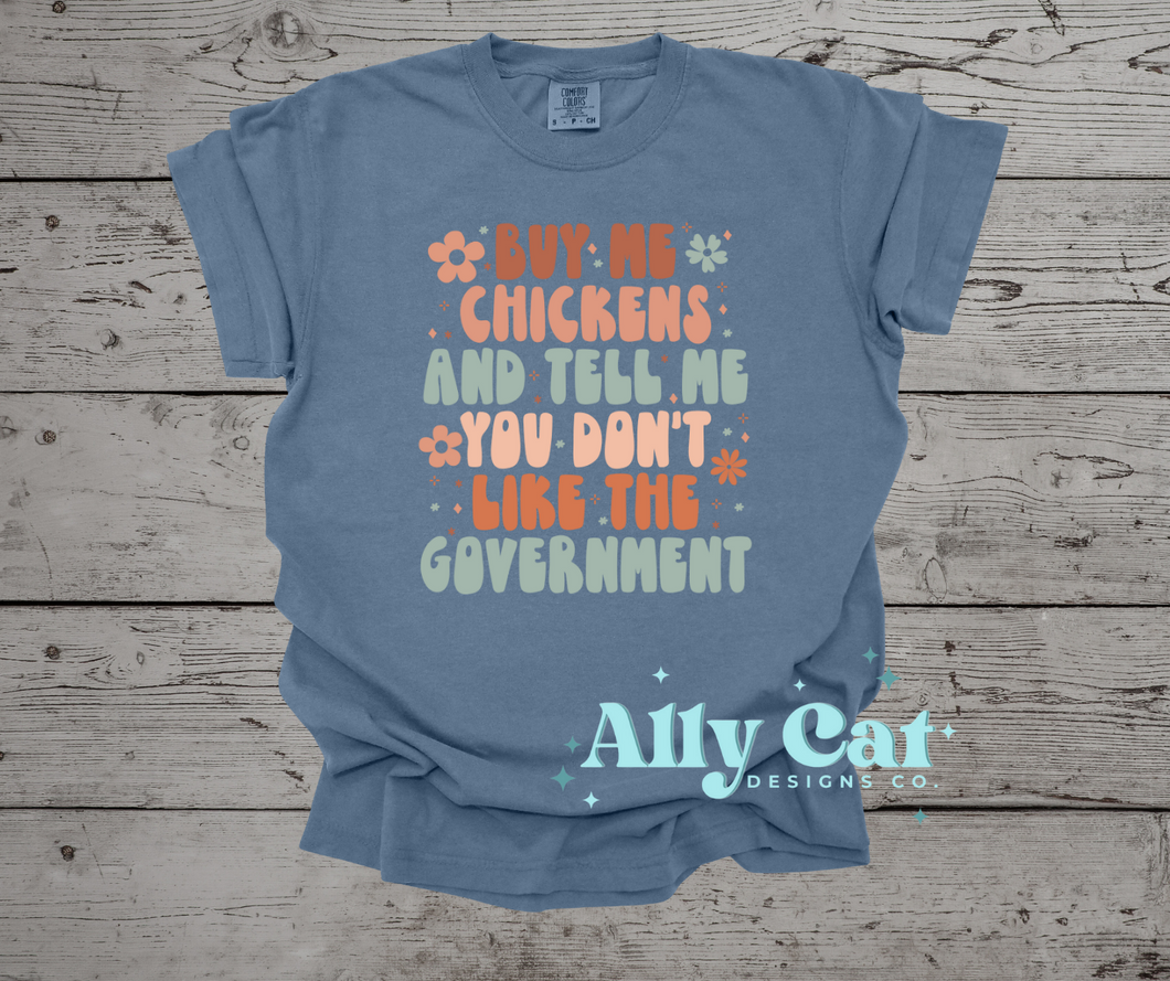buy me chickens and tell me you don't like the government