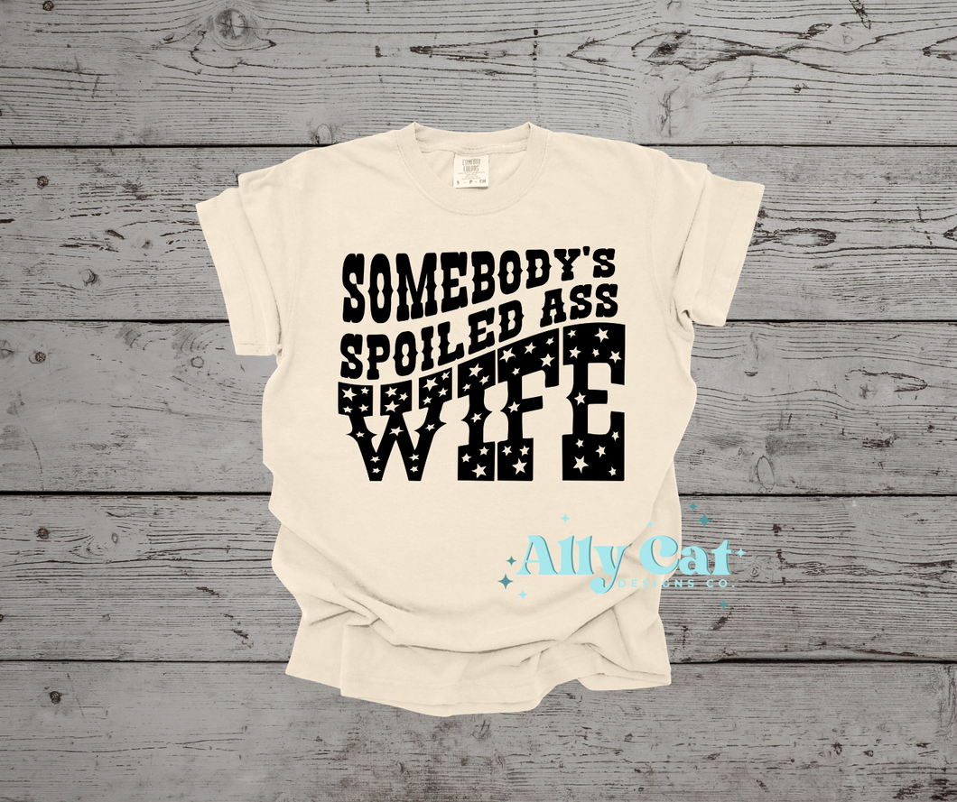 somebodys spoiled ass wife tee