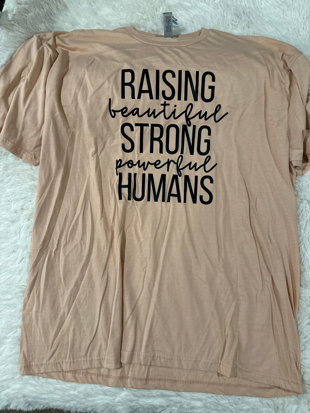Raising beautiful, strong, powerful humans T-Shirt - 2XL