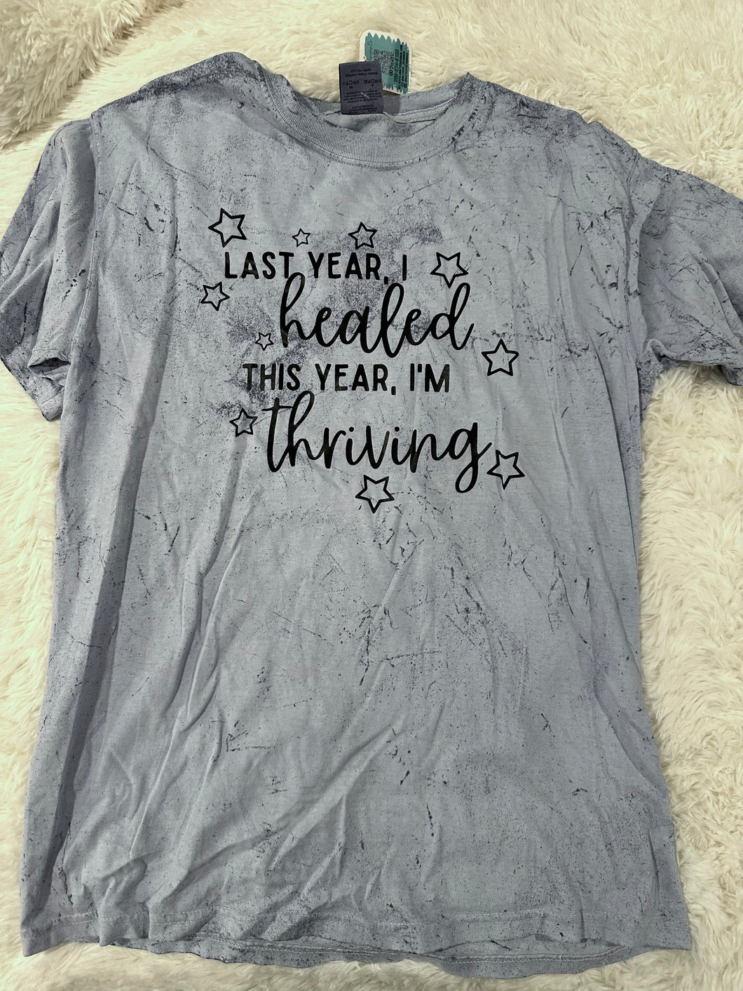 Last year I healed, this year I'm Thriving T-Shirt - Medium