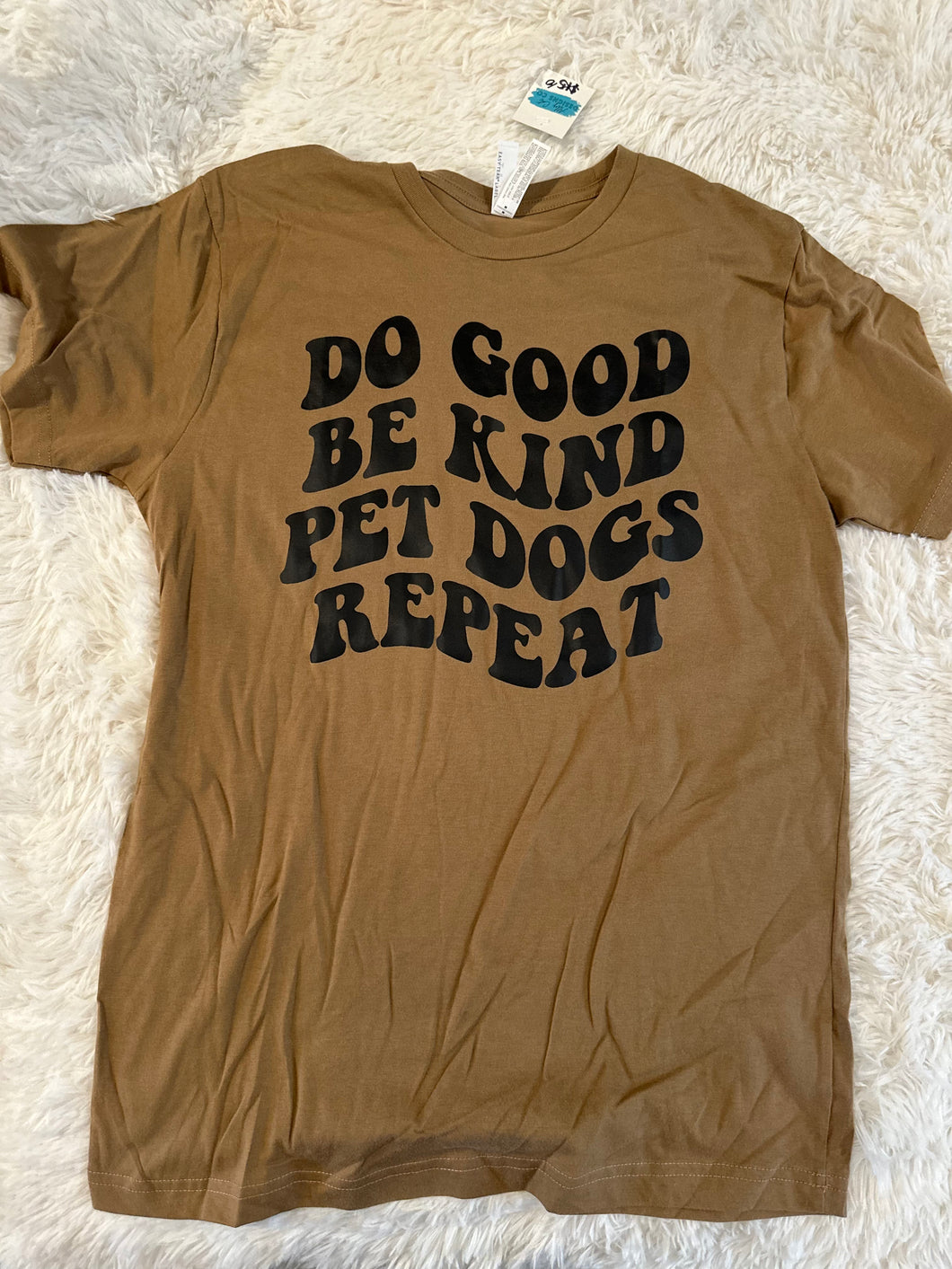 do good, be kind, pet dogs, repeat T-Shirt - Medium