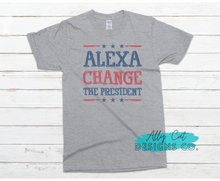 Load image into Gallery viewer, Alexa, Change The President T-Shirt

