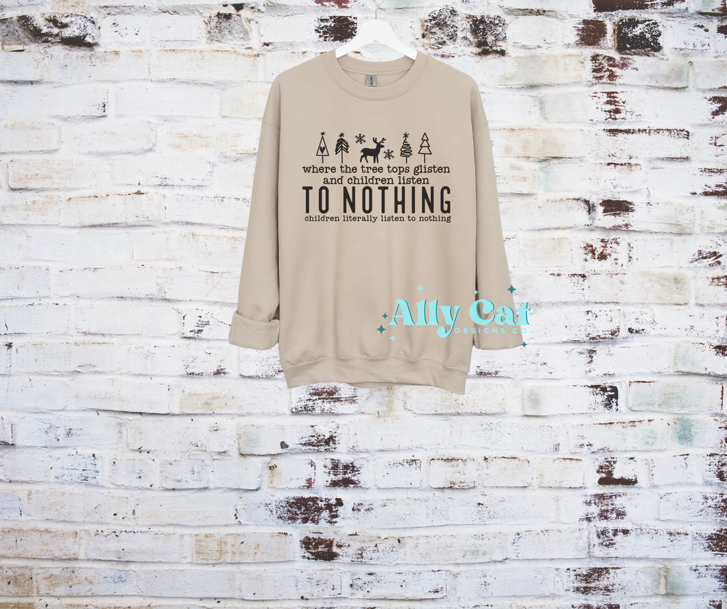 where the tree tops glisten and the children listen to nothing crewneck