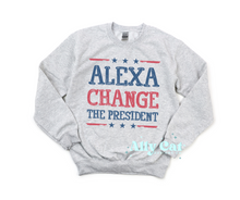 Load image into Gallery viewer, Alexa Change The President Crewneck
