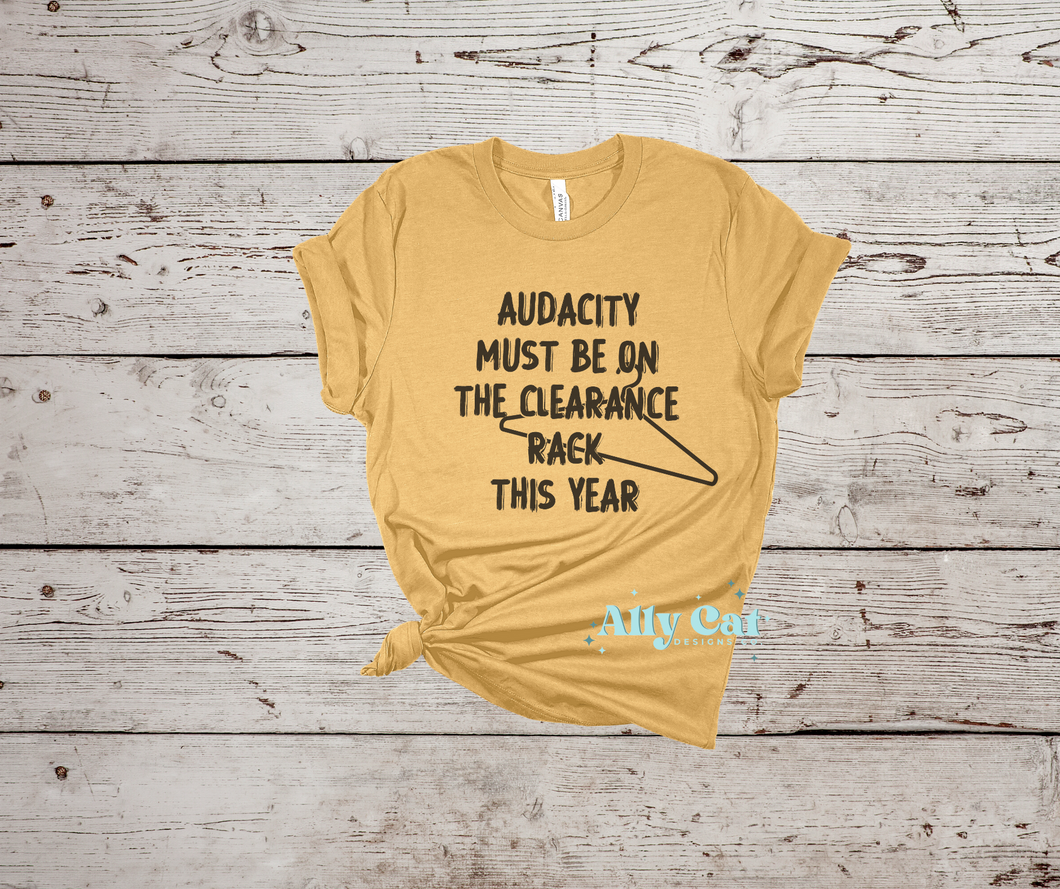 Audacity must be in the clearance rack t-Shirt