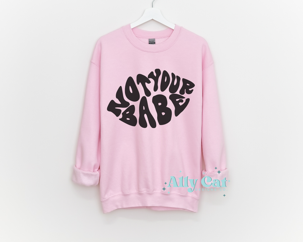 not your babe crewneck